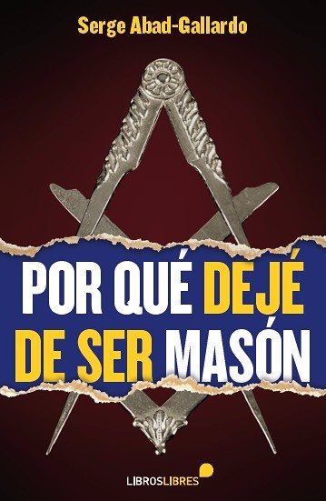 En este libro, Serge Abad-Gallardo relata su experiencia en la masonería y su conversión al catolicismo