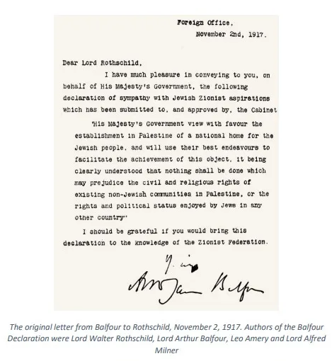 La carta original de Lord Arthur Balfour a Lord Walter Rothschild (2 de noviembre de 2017), en la que le comunica el visto bueno de “Su Majestad” para establecer un Estado judío en Palestina, y le pide al aristócrata británico que le comunique esta declaración a la Federación Sionista.